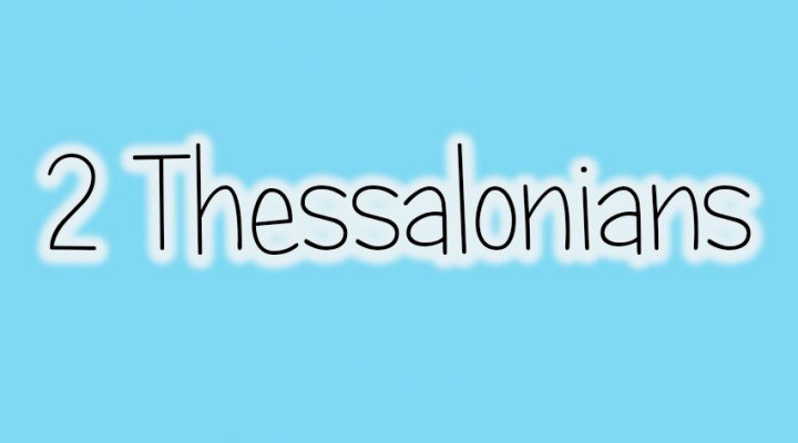New Testament Survey: II Thessalonians