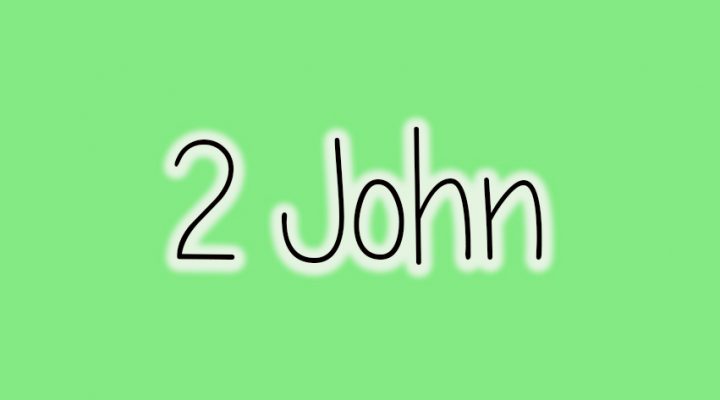 New Testament Survey: II John